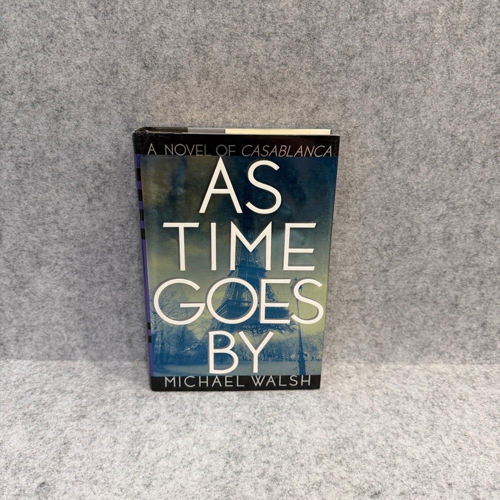 As Time Goes By by Michael Walsh Historical Fiction prequel/sequel to Casablanca